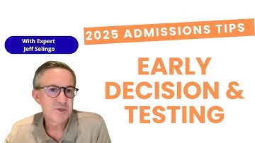 The TRUTH About Early Decision & Testing (What Colleges Don’t Tell You)- Jeff Selingo Explains. Pt 2