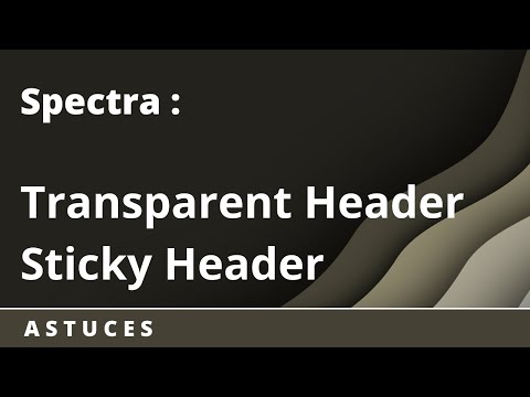 How to activate the Transparent Header and the Sticky Header | Spectres