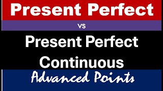Advanced concept on Tense || Present Perfect vs Present Perfect Continuous