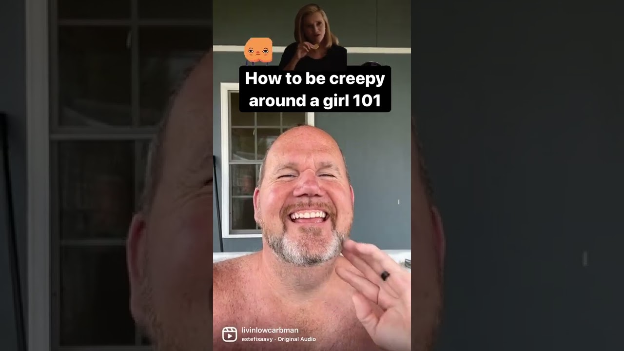 How to be creepy around a girl 101￼