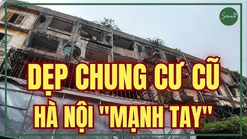 HÀ NỘI SẮP HẾT THỜI CHUNG CƯ CŨ "MỘT NGƯỜI LẮC ĐẦU, CẢ TÒA ĐỨNG IM"| S LIFESTYLE - LỐI SỐNG VIỆT
