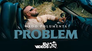 Смотреть клип Dado Polumenta - Problem