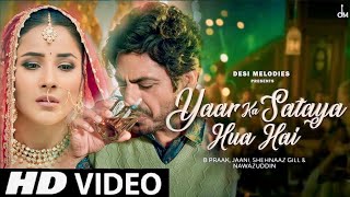 Sharab Peete Peete Jiske Haath Kapte Ho (Full Video) B Praak | Nawazuddin Siddiqui, Shehnaaz Gill