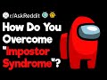 How Do You Overcome “Impostor Syndrome”?