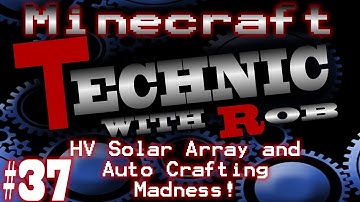 Minecraft Technic Part 37 HV Solar Array and Auto Crafting Madness!