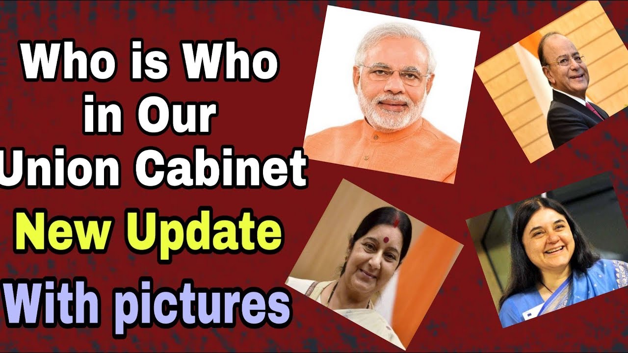 Who Is Who In Our Union Cabinet 2018 Cabinet Ministers List In