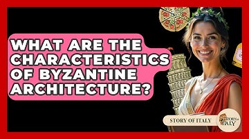 What Are The Characteristics Of Byzantine Architecture? - Story Of Italy