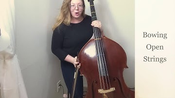 Contrabass | Bowing Open Strings