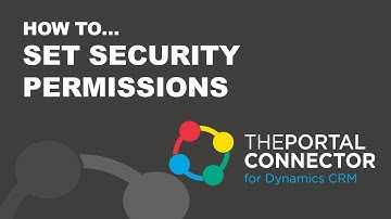 How To Set Security Permissions with The Portal Connector for Dynamics CRM / 365