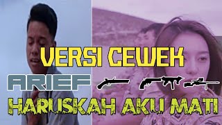 ARIEF haruskah aku mati  versi sound cewek #cek_deskripsi_lirik_lagunya