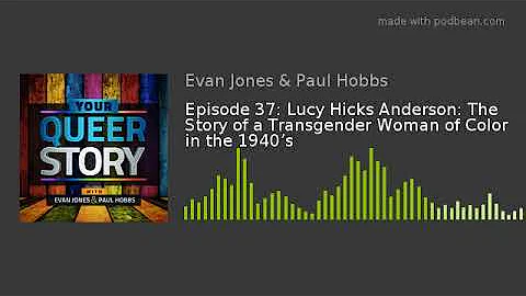 Episode 37: Lucy Hicks Anderson: The Story of a Tr...