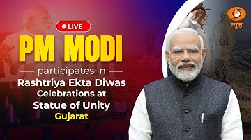 LIVE : PM Modi participates in Rashtriya Ekta Diwas celebrations at Statue of Unity, Gujarat