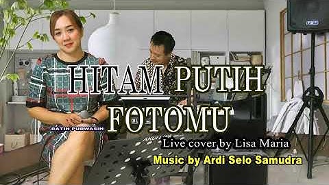 Hitam putih fotomu - Ratih Purwasih (cover Lisa Maria)