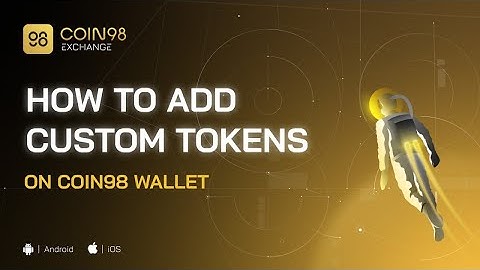 How to Add Custom Token on Coin98 Wallet