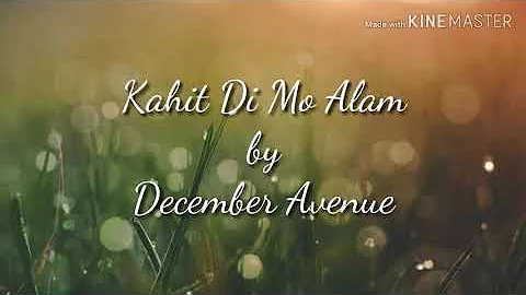 December Avenue - Kahit 'Di Mo Alam [Lyric Video]