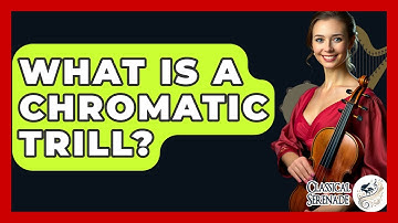 What Is A Chromatic Trill? - Classical Serenade