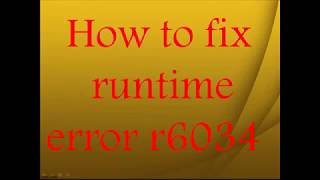 How to Fix Runtime Error r6034