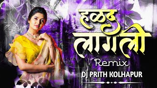 Halad Lagli Dj Remix Song Dj Prith Kolhapur