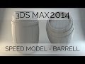 Speed Model: Creating a high poly barrel in 3DS Max