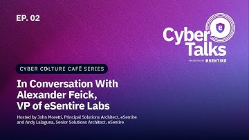 Cyber Culture Cafe : In Conversation With Alexander Feick, VP of eSentire Labs