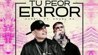 Anuel AA, Darell ft - Tu Peor Error [Official Audio]