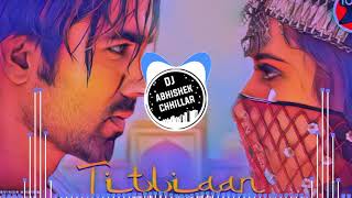 o pata nahin ji kaun sa Nasha karta hai Titliaan 2 Dj Remix song Harrdy Sandhu DJ Abhishek Chhillar