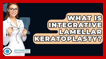 What Is Integrative Lamellar Keratoplasty? - Optometry Knowledge Base