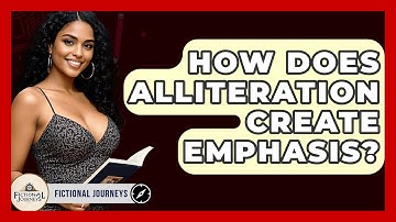 How Does Alliteration Create Emphasis? - Fictional Journeys
