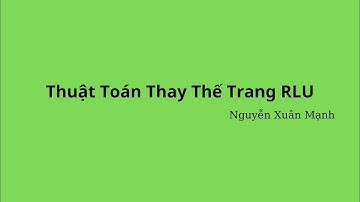 Nguyên lý Hệ Điều Hành. Thuật Toán Phân Trang RLU.