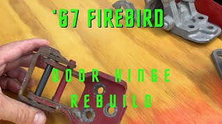 ‘67 Firebird Door Hinge Rebuild