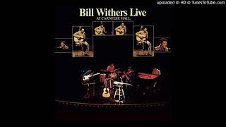 Withers Bill - Better Of Dead (live)