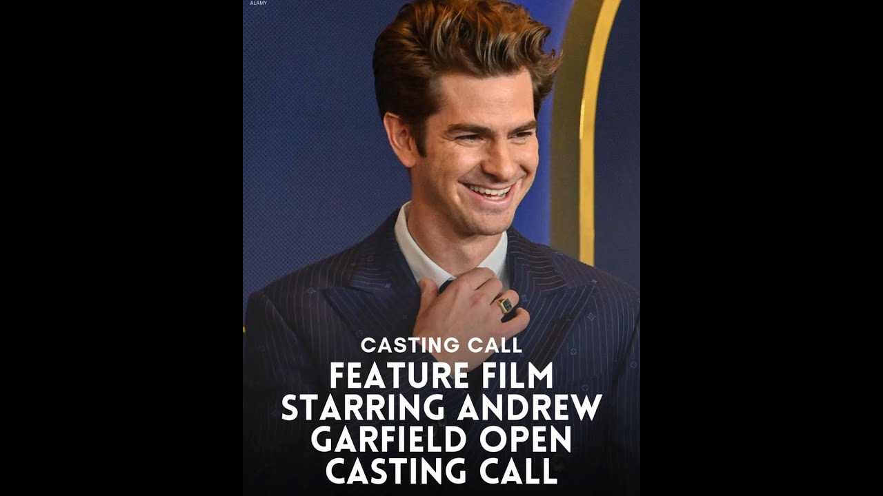 🎬 CASTING CALL Feature Film Starring Andrew Garfield! 🌟