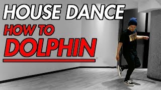 【HOUSE DANCE TUTORIAL】ハウスダンス初心者向けドルフィン（シャチ）のやり方 上級ステップ DOLPHINS /Vol.28