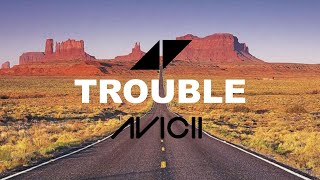 Avicii - Trouble (legendado/tradução) 