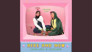 Here and Now (feat. Shahrizki)
