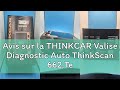 Avis sur la THINKCAR Valise Diagnostic Auto ThinkScan 662,Tests Actifs Bidirectionnels,4 Systèmes AB