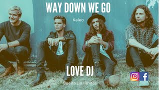 Way down we go - Kaleo