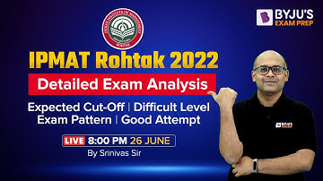 IPMAT Rohtak 2022 Exam Analysis | Difficulty Level, Expected Cut-offs, Exam Pattern | IPMAT 2022