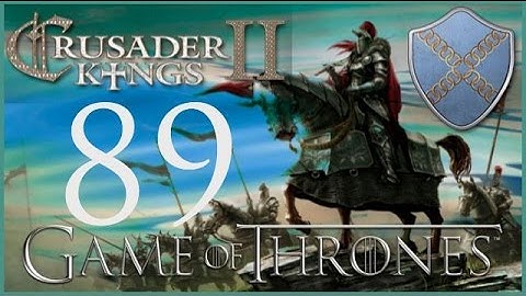 Crusader Kings II, Game of Thrones: Roxton of the Ring #89 - Friends from The Neck
