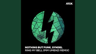 Ring My Bell (Pim Umenzi Radio Remix) - Nothing But Funk, Syndel