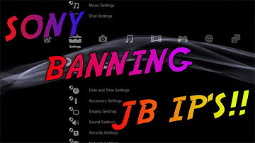SONY BANNING PS3 CFW/JB IP!! *MUST WATCH* (BAN WAVE)!!
