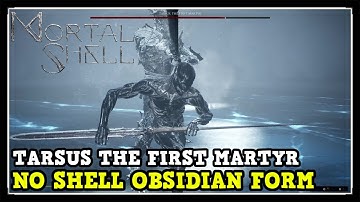 Mortal Shell Tarsus The First Martyr No Shell Obsidian Dark Form