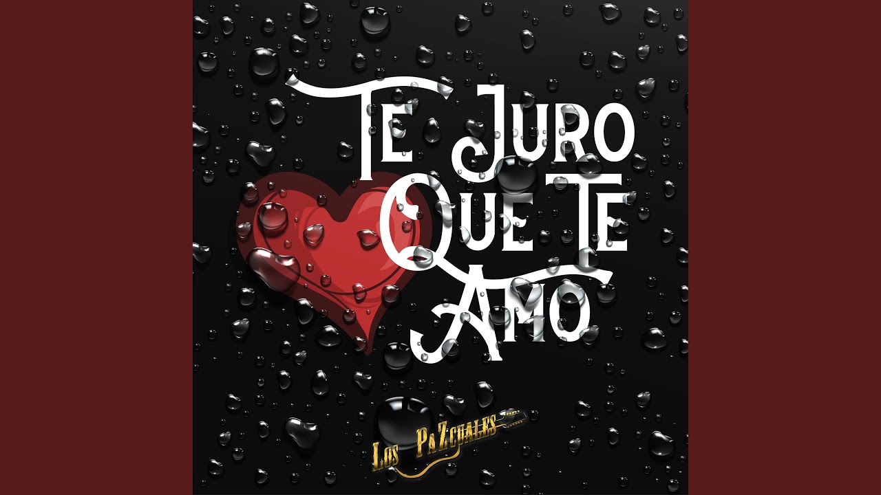 Te Juro Que Te Amo YouTube