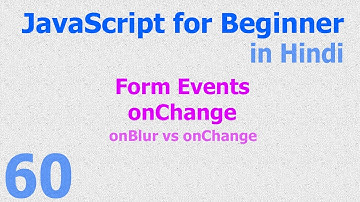 60 JavaScript Hindi - Beginner Tutorials - Form Events onChange