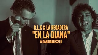 BLAKE - EN LA DIANA ft. LA REGADERA #DABOIARUSSELII