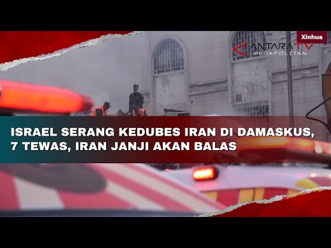 Israel serang Kedubes Iran di Damaskus, 7 tewas, Iran janji akan balas