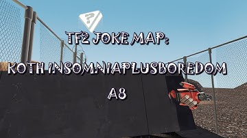 TF2 joke map: koth insomniaplusboredom a8