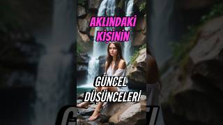Aklindaki̇ Ki̇şi̇ni̇n Güncel Düşünceleri̇ Tarot Aşk Açilimi