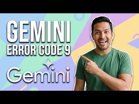 Fix Gemini Error Code 9 (Easy Guide)