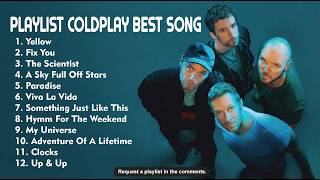 PLAYLIST COLDPLAY BEST SONG - YELLOW, FIX YOU, THE SCIENTIST, dll